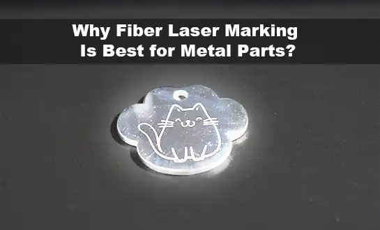 Hvorfor er fiberlasermærkning bedst til metaldele?